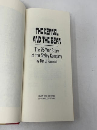 The Kernel and the Bean: The 75-year Story of the Staley Company