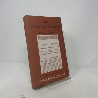 The Independent Reflector or Weekly Essays on Sundry Important Subjects Adapted to the Province of New York