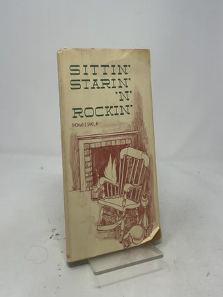 Item #450124 Sittin' Starin' 'n' Rockin'. Thomas E. Saxe Jr