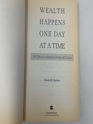Wealth Happens One Day at a Time: 365 Days to a Brighter Financial Future – Expert Strategies for Eliminating Debt and Building Lasting Independence