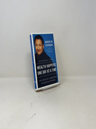 Wealth Happens One Day at a Time: 365 Days to a Brighter Financial Future – Expert Strategies for Eliminating Debt and Building Lasting Independence