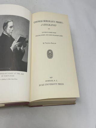 Thomas Sergeant Perry: A Biography. And letters to Perry from William, Henry, and Garth Wilkinson James