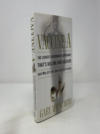 Item #450384 Vaccine A: The Covert Government Experiment That's Killing Our Soldiers--and Why...