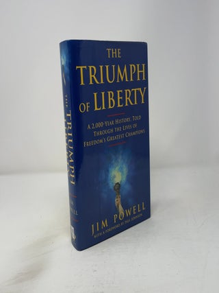 The Triumph of Liberty: A 2,000 Year History Told Through the Lives of Freedom's Greatest Champions