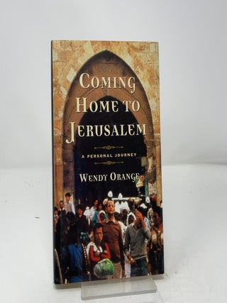 Coming Home to Jerusalem: A Personal Journey