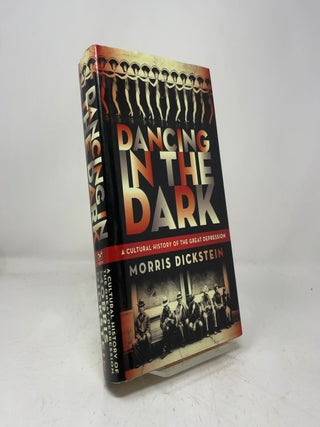 Dancing in the Dark: A Cultural History of the Great Depression