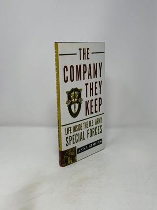 The Company They Keep: Life Inside The U.S. Army Special Forces