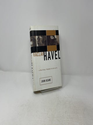 Vaclav Havel: A Political Tragedy In Six Acts