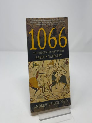1066: The Hidden History in the Bayeux Tapestry