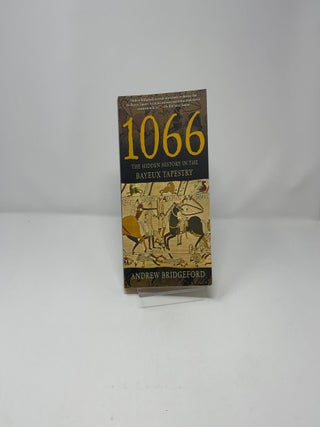 1066: The Hidden History in the Bayeux Tapestry