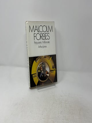 Malcolm Forbes: Peripatetic Millionaire