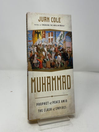 Muhammad, Prophet of Peace Amid The Clash of Empires