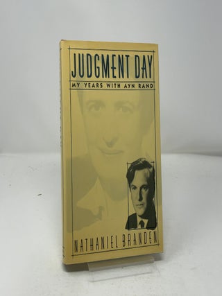 Item #450554 Judgment Day: My Years with Ayn Rand. Nathaniel Branden