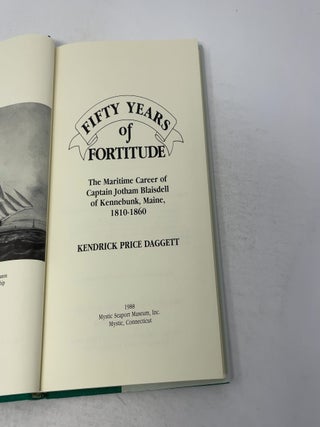 Fifty Years of Fortitude: The Maritime Career of Captain Jotham Blaisdell of Kennebunk, Maine, 1810-1860
