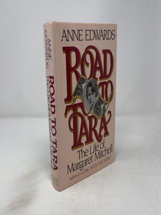 Road To Tara: The Life of Margaret Mitchell