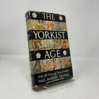 Item #450602 The Yorkist Age. Paul Murray Kendall