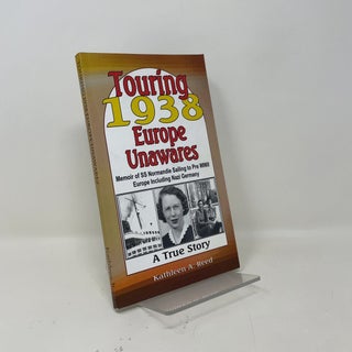 Touring 1938 Europe Unawares: Memoir of SS Normandie Sailing to Pre WWII Europe Including Nazi Germany