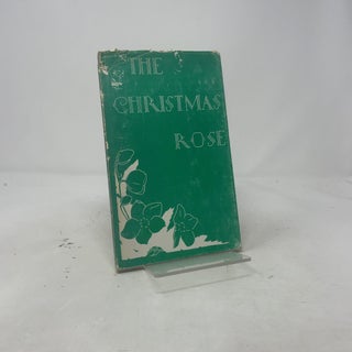 Item #450705 The Christmas Rose. Arthur E. Luedy, Mildred V. Luedy