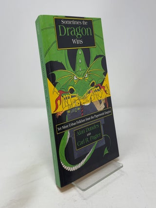 Item #450727 Sometimes the Dragon Wins: Yet More Urban Folklore from the Paperwork Empire. Carl...