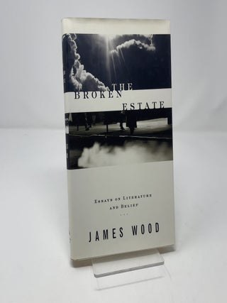 The Broken Estate: Essays on Literature and Belief