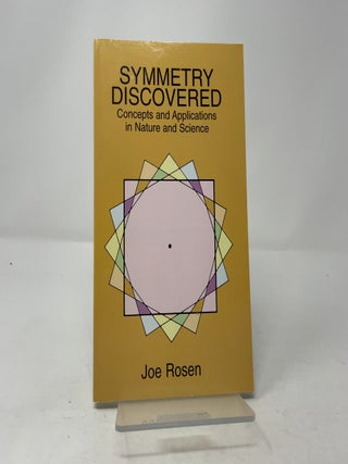 Symmetry Discovered: Concepts and Applications in Nature and Science