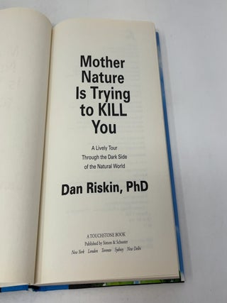 Mother Nature Is Trying to Kill You: A Lively Tour Through the Dark Side of the Natural World