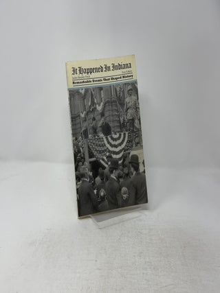 It Happened in Indiana: Remarkable Events That Shaped History