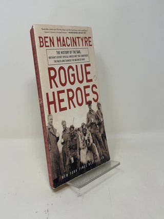 Rogue Heroes: The History of the SAS, Britain's Secret Special Forces Unit That Sabotaged the Nazis and Changed the Nature of War