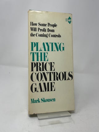 Playing the Price Controls Game: How Some People Will Profit from the Coming Controls