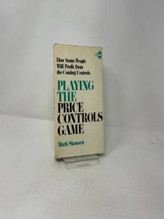 Playing the Price Controls Game: How Some People Will Profit from the Coming Controls