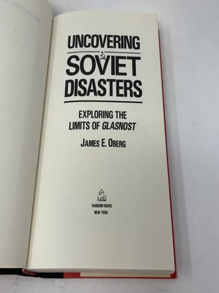 Uncovering Soviet Disasters: Exploring the Limits of Glasnost