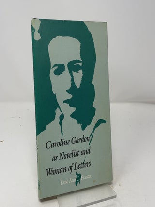 Caroline Gordon As Novelist And Woman Of Letters