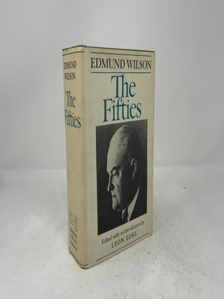 Item #451134 The Fifties: From Notebooks and Diaries of the Period. Edmund Wilson