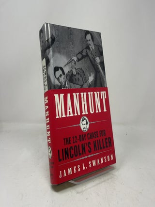 Manhunt: The Twelve-Day Chase for Lincoln's Killer
