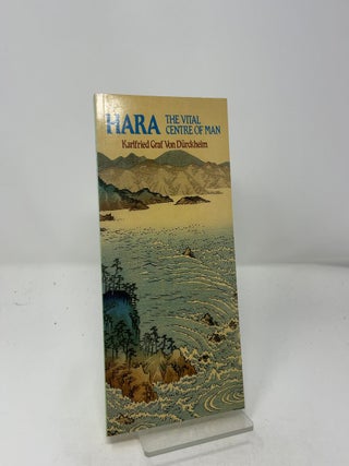 Item #451277 Hara: The Vital Centre of Man. Karlfried Graf Durckheim