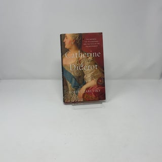 Catherine & Diderot: The Empress, the Philosopher, and the Fate of the Enlightenment