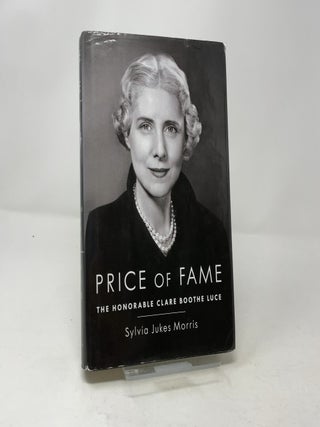 Price of Fame: The Honorable Clare Boothe Luce