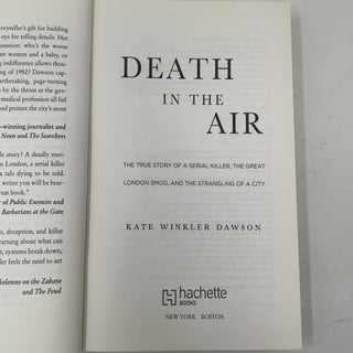 Death in the Air: The True Story of a Serial Killer, the Great London Smog, and the Strangling of a City