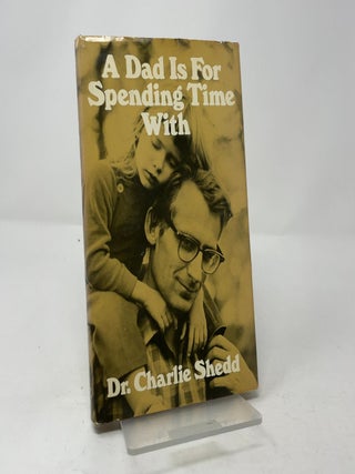 A Dad is for Spending Time With