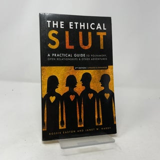 The Ethical Slut: A Practical Guide to Polyamory, Open Relationships & Other Adventures