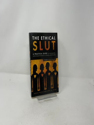 The Ethical Slut: A Practical Guide to Polyamory, Open Relationships & Other Adventures