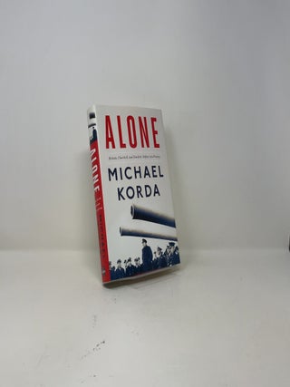 Alone: Britain, Churchill, and Dunkirk: Defeat Into Victory