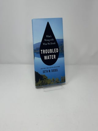 Troubled Water: What's Wrong with What We Drink
