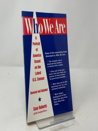 Item #451750 Who We Are: A Portrait of America Based on the: Latest U.S. Census. Sam Roberts