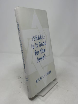 Item #451858 Israel: Is it Good for the Jews? Richard M. Cohen