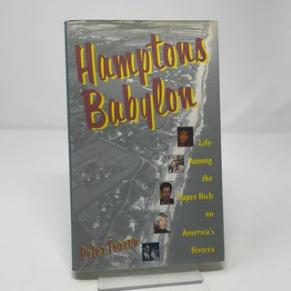 Hampton's Babylon: Life Among the Super-Rich on America's Riviera