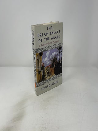 The Dream Palace of the Arabs : A Generation's Odyssey