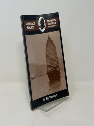 Sherlock Holmes and the Chinese Junk Affair and Other Stories