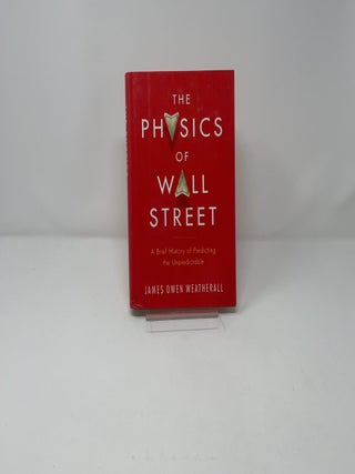 The Physics of Wall Street: A Brief History of Predicting the Unpredictable
