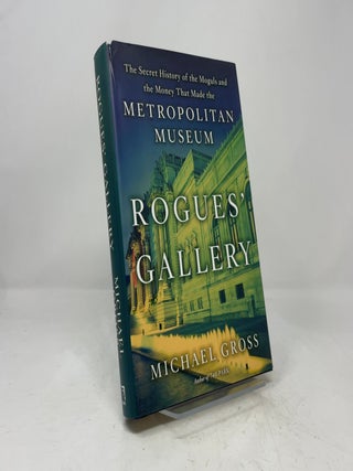 Item #452161 The Secret History of Rogues' the Moguls and the Money Gallery. Michael Gross